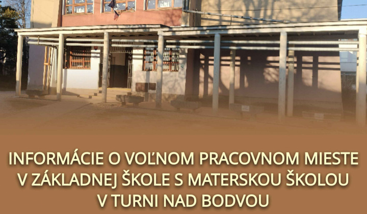 Fotka - Informácie o voľnom pracovnom mieste v Základnej škole s materskou školou v Turni nad Bodvou / Tájékoztató a Tornai Alapiskola és Óvoda állásajánlatáról