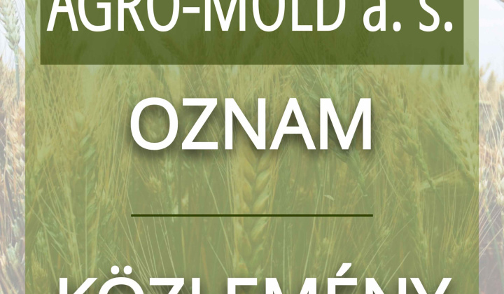 Fotka - AGRO-MOLD a.s. oznam / AGRO-MOLD a.s. közlemény